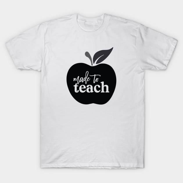 Made To Teach T-Shirt by CandD